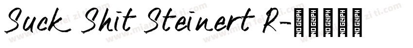 Suck Shit Steinert R字体转换
